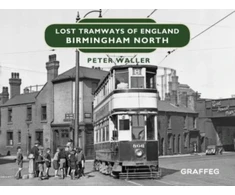 KNYGA Peter Waller Lost Tramways of England: Birmingham North