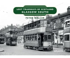 KNYGA Peter Waller Lost Tramways of Scotland: Glasgow South