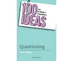KNYGA Peter Worley 100 Ideas for Primary Teachers: Questioning