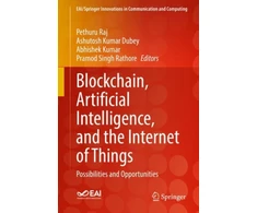 KNYGA Pethuru Raj Blockchain, Artificial Intelligence, and the Internet of Things