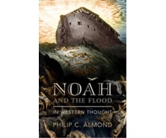 KNYGA Philip C Almond Noah and the Flood in Western Thought