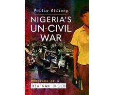 KNYGA Philip Effiong Nigeria's Un-Civil War