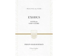 KNYGA Philip Graham Ryken Exodus: Saved for God's Glory