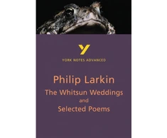 KNYGA Philip Larkin Whitsun Weddings and Selected Poems (York Notes Advanced) English Literature Study Guide - for 2026, 2027 exams