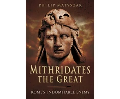 KNYGA Philip Matyszak Mithridates the Great: Rome's Indomitable Enemy