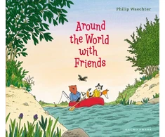 KNYGA Philip Waechter Around the World with Friends