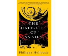 KNYGA Philippa Holloway Half-life of Snails