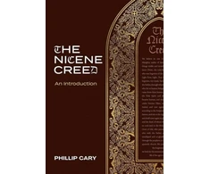 KNYGA Phillip Cary Nicene Creed – An Introduction