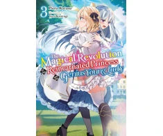 KNYGA Piero Karasu Magical Revolution of the Reincarnated Princess and the Genius Young Lady, Vol. 3 (novel)