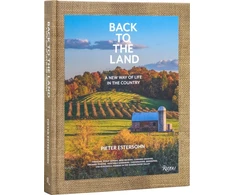 KNYGA Pieter Estersohn Back to The Land: A New Way of Life in the Country