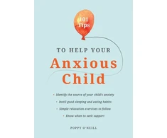 KNYGA Poppy Oneill 101 Tips to Help Your Anxious Child