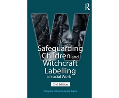 KNYGA Prospera Tedam Safeguarding Children and Witchcraft Labelling in Social Work