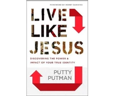 KNYGA Putty Putman Live Like Jesus – Discover the Power and Impact of Your True Identity