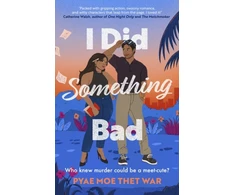 KNYGA Pyae Moe Thet War I Did Something Bad, An action packed, laugh-out-loud romantic comedy perfect for fans of Dial A for Aunties