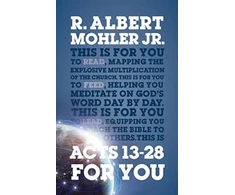 KNYGA R Albert Mohler Acts 13-28 For You