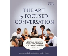 KNYGA R Brian Stanfield Art of Focused Conversation, Second Edition