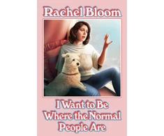 KNYGA Rachel Bloom I Want to Be Where the Normal People Are
