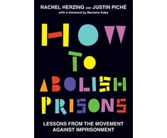 KNYGA Rachel Herzing How to Abolish Prisons