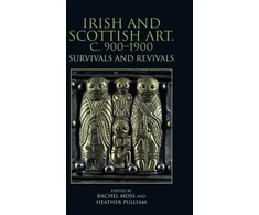KNYGA Rachel Moss Irish and Scottish Art, c. 900-1900