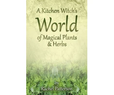 KNYGA Rachel Patterson Kitchen Witch`s World of Magical Herbs &amp; Plants, A