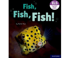 KNYGA Rachel Russ Essential Letters and Sounds: Essential Phonic Readers: Oxford Reading Level 3: Fish, Fish, Fish!