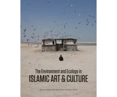 KNYGA Radha Dalal The Environment and Ecology in Islamic Art and Culture