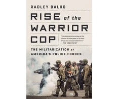 KNYGA Radley Balko Rise of the Warrior Cop