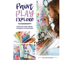 KNYGA Rae Missigman Paint, Play , Explore