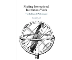 KNYGA Ranjit Lall Making International Institutions Work