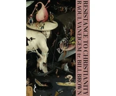 KNYGA Raoul Vaneigem Resistance to Christianity: A Chronological Encyclopaedia of Heresy from the Beginning to the Eighteenth Century