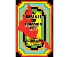 KNYGA Raquel Gutierrez Aguilar In Defense of Common Life