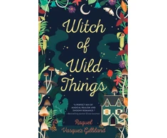 KNYGA Raquel Vasquez Gilliland Witch of Wild Things