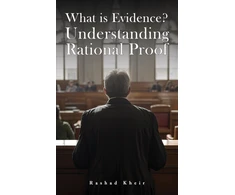 KNYGA Rashad Kheir What is Evidence? Understanding Rational Proof