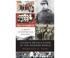 KNYGA Rebecca E Karl China's Revolutions in the Modern World