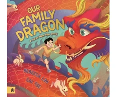 KNYGA Rebecca Lim Our Family Dragon: A Lunar New Year Story