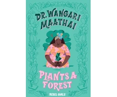 KNYGA Rebel Girls Dr. Wangari Maathai Plants a Forest