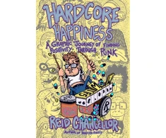 KNYGA Reid Chancellor Hardcore Happiness, A Graphic Journey to Find Punk's Positivity