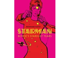 KNYGA Reinhard Kleist Starman, Bowie's Stardust Years