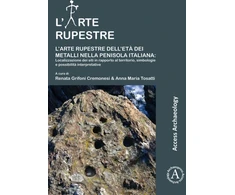 KNYGA Renata Grifoni Cremonesi L’arte rupestre dell’eta dei metalli nella penisola italiana: localizzazione dei siti in rapporto al territorio, simbologie e possibilita interpretative