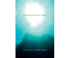 KNYGA Renee Green Other Planes of There