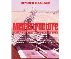 KNYGA Reyner Banham Megastructure