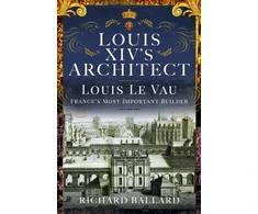 KNYGA Richard Ballard Louis XIV's Architect