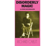 KNYGA Richard Cabut Disorderly Magic and Other Disturbances