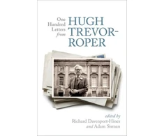 KNYGA Richard Davenport Hines One Hundred Letters From Hugh Trevor-Roper