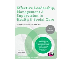 KNYGA Richard Field Effective Leadership, Management and Supervision in Health and Social Care