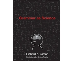 KNYGA Richard K Larson Grammar as Science