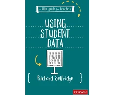 KNYGA Richard Selfridge A Little Guide for Teachers: Using Student Data