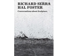 KNYGA Richard Serra Conversations about Sculpture