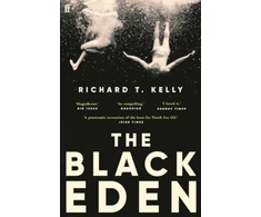 KNYGA Richard T Kelly Juodas Eden, 'Wonderfully evocative and atmospheric.' WILLIAM BOYD