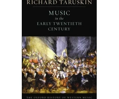 KNYGA Richard Taruskin Oxford History of Western Music: Music in the Early Twentieth Century